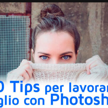 10 Tips per lavorare meglio con Photoshop